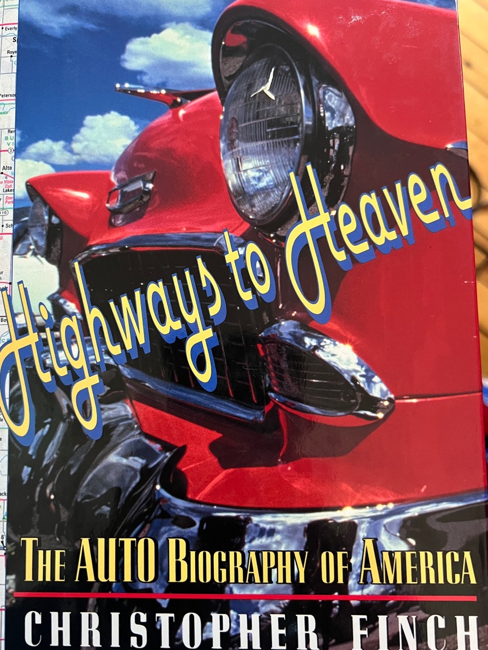 HIGHWAYS TO HEAVEN The AUTO Biography of America 1st Edition Christopher Finch